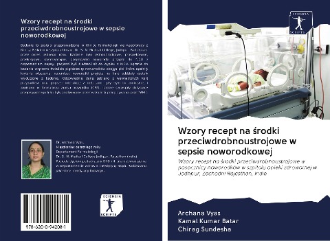 Wzory recept na ¿rodki przeciwdrobnoustrojowe w sepsie noworodkowej - Archana Vyas, Kamal Kumar Batar, Chirag Sundesha