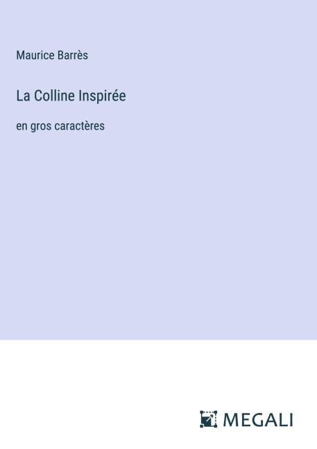 La Colline Inspirée - Maurice Barrès