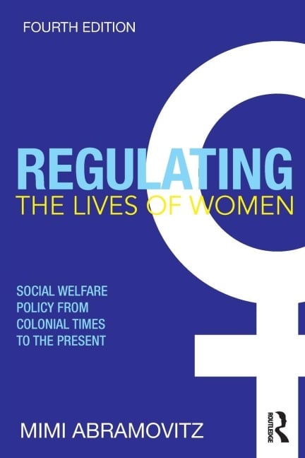 Regulating the Lives of Women - Mimi Abramovitz