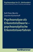 Cover-Bild zum Titel 'Psychoanalyse als Erkenntnistheorie - psychoanalytische Erkenntnisverfahren' von 'Joachim Küchenhoff, Rolf-Peter Warsitz'
