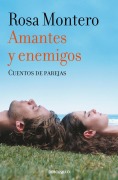 Cover-Bild zum Titel 'Amantes Y Enemigos / Lovers and Enemies' von 'Rosa Montero'