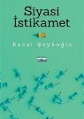 Siyasi Istikamet - Recai Seyhoglu