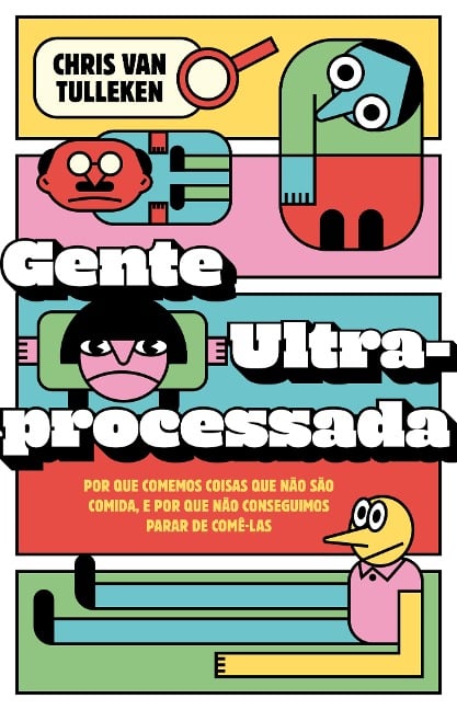 Gente ultraprocessada - Chris van Tulleken