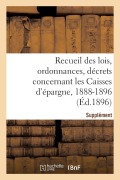 Cover-Bild zum Titel 'Recueil Des Lois, Ordonnances, Décrets Concernant Les Caisses d'Épargne' von 'Sans Auteur'