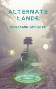 Cover-Bild zum Titel 'Alternate Lands' von 'Benjamin Michael'