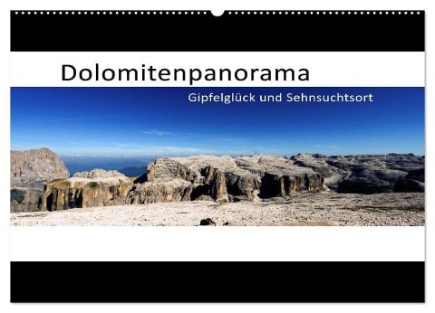 Dolomitenpanorama Gipfelglück und Sehnsuchtsort (Wandkalender 2024 DIN A2 quer), CALVENDO Monatskalender - Götz Weber