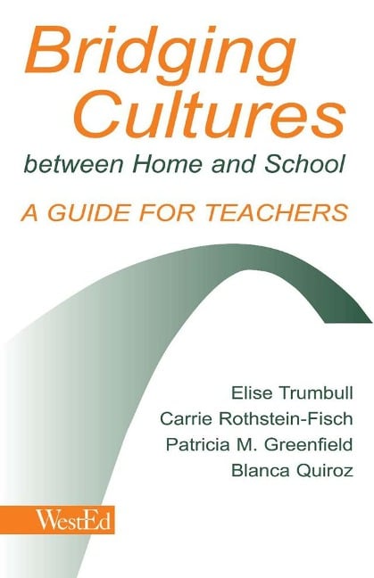 Bridging Cultures Between Home and School - Elise Trumbull, Patricia M. Greenfield, Blanca Quiroz, Carrie Rothstein-Fisch