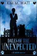 Cover-Bild zum Titel 'Dales of the Unexpected: a DI Adams Mystery' von 'Kim M. Watt'