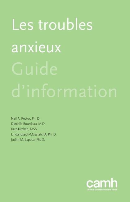 Les Troubles Anxieux: Guide d'Information - Neil A. Rector, Danielle Bourdeau, Kate Kitchen