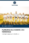 Cover-Bild zum Titel 'PLANUNG DES KARATE-DO-TRAININGS' von 'Juan Castillo'