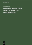 Cover-Bild zum Titel 'Grundlagen der Wirtschaftsinformatik' von 'Stefan Baldi'