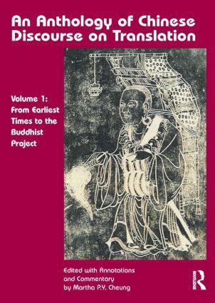 An Anthology of Chinese Discourse on Translation (Version 1) - Martha Pui Yiu Cheung, Lin Wusun