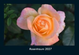 Cover-Bild zum Titel 'Rosentraum 2027 Fotokalender DIN A4' von 'Kevin Heber, Tobias Schmitt'