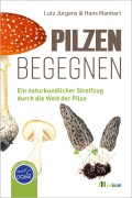 Cover-Bild zum Titel 'Pilzen begegnen' von 'Lutz Jürgens, Hans Manhart'