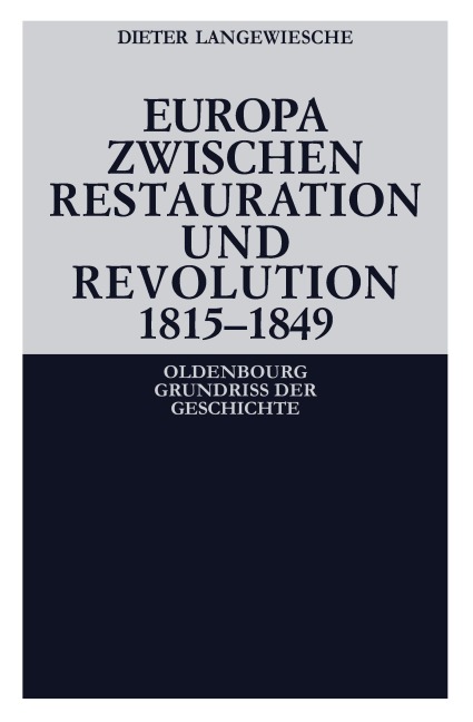Europa zwischen Restauration und Revolution 1815-1849 - Dieter Langewiesche