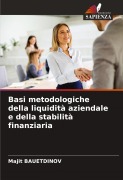 Cover-Bild zum Titel 'Basi metodologiche della liquidità aziendale e della stabilità finanziaria' von 'Majit Bauetdinov'