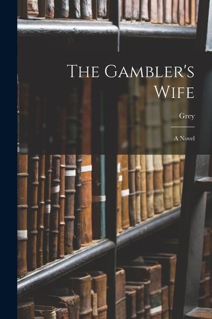 The Gambler's Wife - Grey
