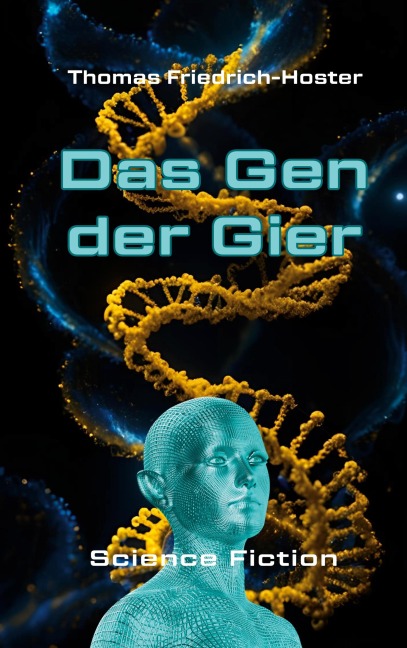 Das Gen der Gier - Thomas Friedrich-Hoster