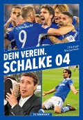 Cover-Bild zum Titel 'Dein Verein. Schalke 04' von 'Christoph Bausenwein'