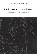 Cover-Bild zum Titel 'Enchantment of the Virtual' von 'Gilles Chatelet'