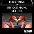 Cover-Bild zum Titel 'Die Vollendung der Liebe' von 'Robert Musil'