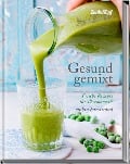 Gesund gemixt - Rezepte für den Thermomix® TM5® TM31 TM6 - Sophia Handschuh