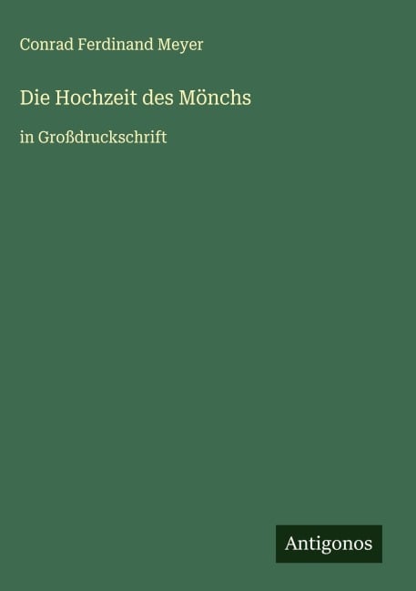 Die Hochzeit des Mönchs - Conrad Ferdinand Meyer