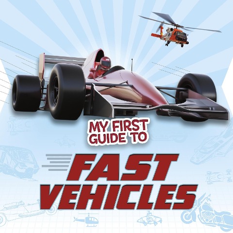 My First Guide to Fast Vehicles - Nikki Potts