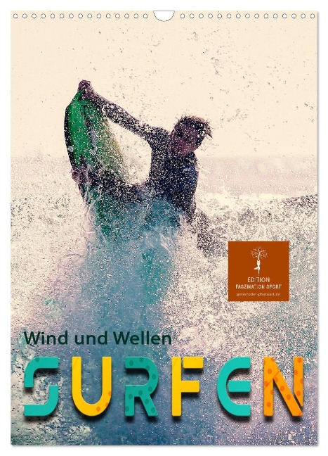 Surfen, Wind und Wellen (Wandkalender 2025 DIN A3 hoch), CALVENDO Monatskalender - Peter Roder