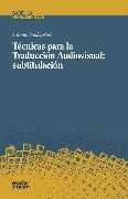 Técnicas para la traducción audiovisual : subtitulación - Antonio Roales Ruiz