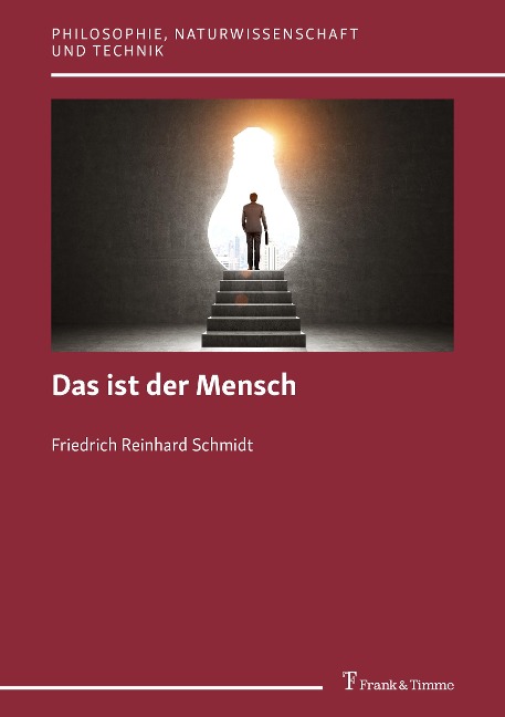 Das ist der Mensch - Friedrich Reinhard Schmidt
