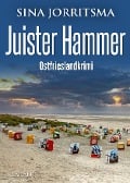 Juister Hammer. Ostfrieslandkrimi - Sina Jorritsma