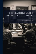 Cover-Bild zum Titel 'The Teachers' Guide To Phonetic Reading' von 'Alexander John Ellis'