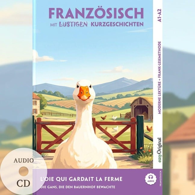 L'Oie qui Gardait la Ferme - Französisch lernen mit lustigen Kurzgeschichten A1-A2 (+ Audio-CD) - Gaëlle Chassagne