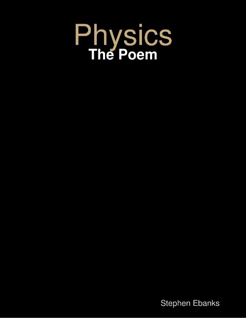 Physics: The Poem - Stephen Ebanks