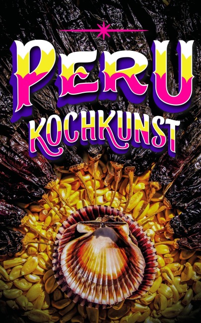 Peru Kochkunst (Taste of Peru - International Edition, #2) - Alberto Lora