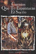 Cover-Bild zum Titel 'Cuentos Que te Espantarán el Sueño' von 'Víctor Lomelín Ramírez'