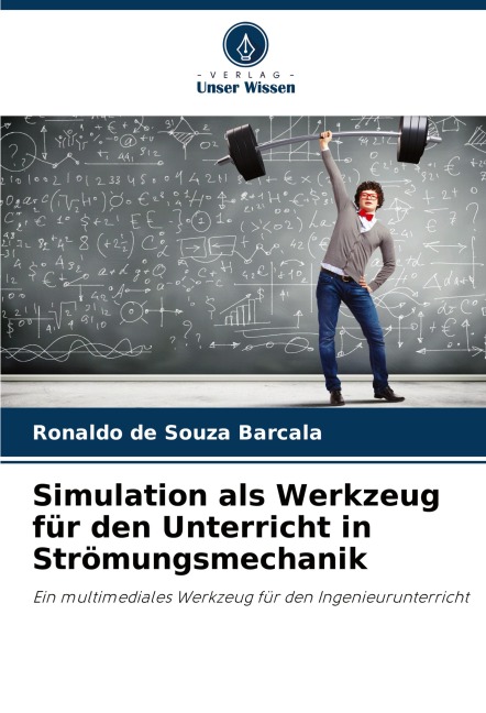 Simulation als Werkzeug für den Unterricht in Strömungsmechanik - Ronaldo de Souza Barcala