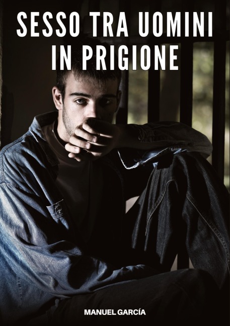 Sesso tra Uomini in Prigione - Manuel García