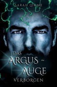 Cover-Bild zum Titel 'Das Argus-Auge: Verborgen' von 'Sarah Lemme'