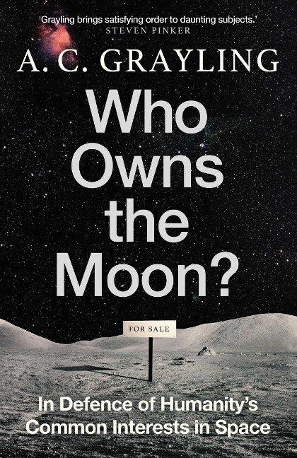 Who Owns the Moon? - A. C. Grayling