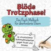 Cover-Bild zum Titel 'Blöde Trotzphase!' von 'Nele Meyer'