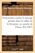 Cover-Bild zum Titel 'Protestation Contre Le Barrage Projeté Dans La Vallée de la Semaine, En Amont de Thiers' von 'Decouson'
