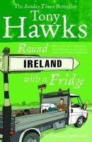 Round Ireland With A Fridge - Tony Hawks