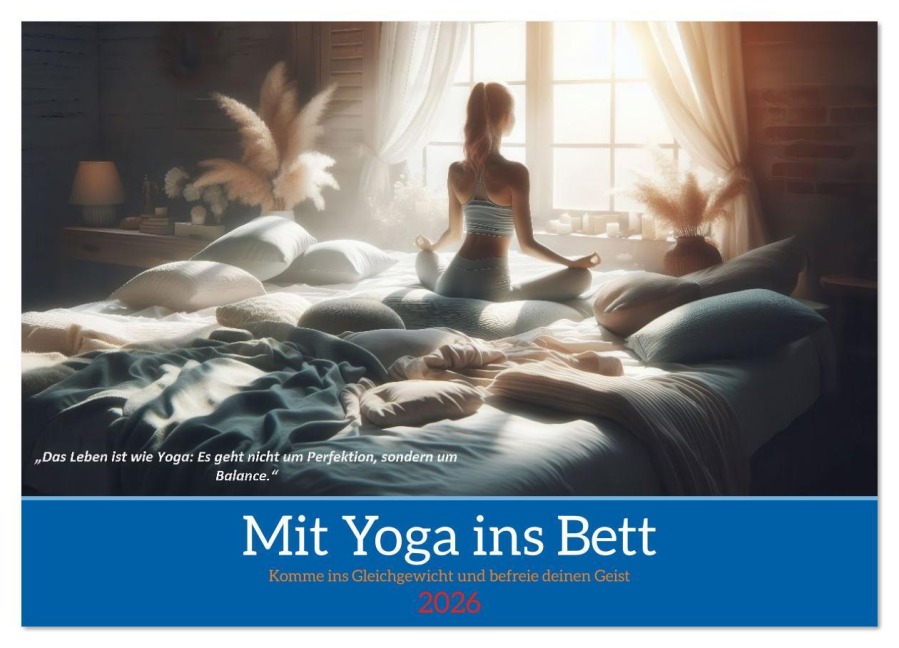 Mit Yoga ins Bett (Wandkalender 2026 DIN A2 quer), CALVENDO Monatskalender - Torsten Irmer