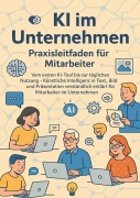 Cover-Bild zum Titel 'KI im Unternehmen - Praxisleitfaden für Mitarbeiter' von 'Thomas Eisen'