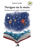 Cover-Bild zum Titel 'Navigare tra le storie. Metodologie narrative, metafore e relazione educativa' von 'Roberto Latella'