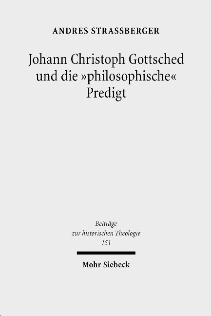 Johann Christoph Gottsched und die 'philosophische' Predigt - Andres Straßberger