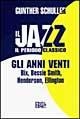 Il jazz. Il periodo classico. Gli anni Venti - Gunther Schuller