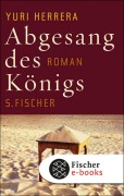 Cover-Bild zum Titel 'Abgesang des Königs' von 'Yuri Herrera'